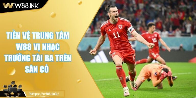 Tiền Vệ Trung Tâm W88 Vị Nhạc Trưởng Tài Ba Trên Sân Cỏ 1 Tiền Vệ Trung Tâm W88 Vị Nhạc Trưởng Tài Ba Trên Sân Cỏ